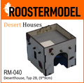 Deserthouse, Typ 2B, (9*9cm)-Roostermodel-Radaddel