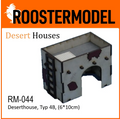 Deserthouse, Typ 4B, (6*10cm)-Roostermodel-Radaddel
