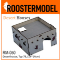 Deserthouse, Typ 7B, (14*14cm)-Roostermodel-Radaddel